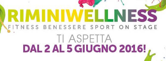 RIMINIWELLNESS 2016 dal 2 al 5 giugno